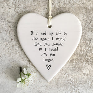 "If I had my life to live again.." East of India round heart
