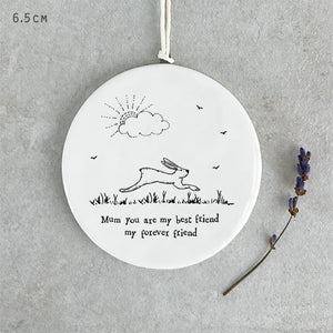 Mum you are my best friend my forever friend round animal hanger