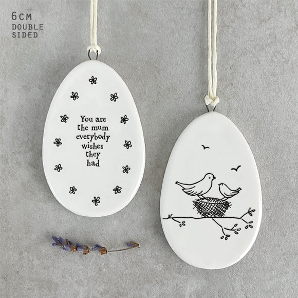 You are the mum everybody wishes they had Flat Porcelain Egg EOI