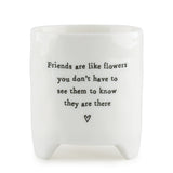 Friends are like Flowers planter by East of India