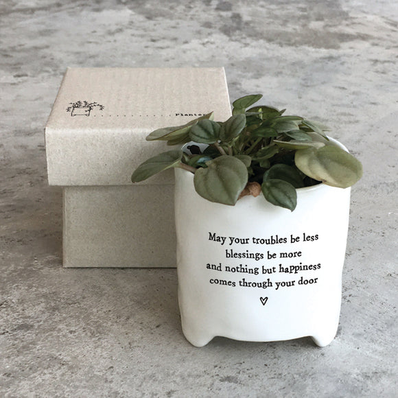 May your troubles be less planter by East of India