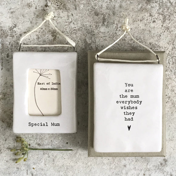 Special Mum Mini Hanging Porcelain Frame by East Of India